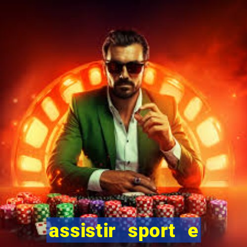 assistir sport e ponte preta